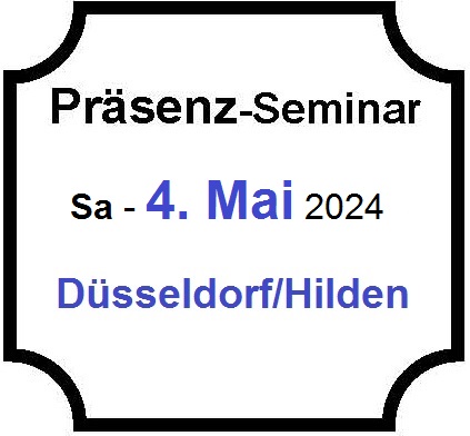 Sa - 4. Mai 2024 - Hilden/Düsseldorf - Präsenz-Seminar