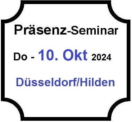 Do - 10. Oktober 2024 - Hilden/Düsseldorf - Präsenz-Seminar