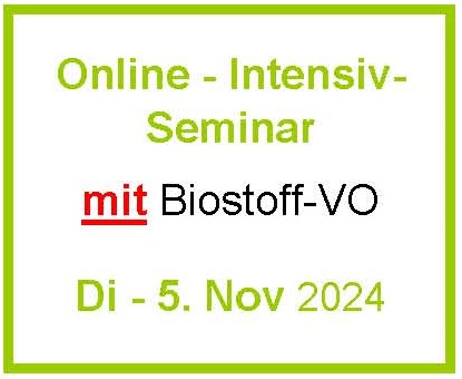Di - 5. November 2024 - Online-Intensivseminar - mit Biostoff-VO