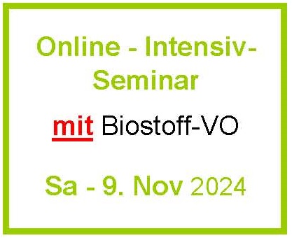 Sa - 9. November 2024 - Online-Intensivseminar - mit Biostoff-VO (Kopie)