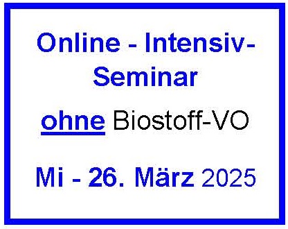 Mi - 26. März 2025 - Online-Intensivseminar - ohne Biostoff-VO