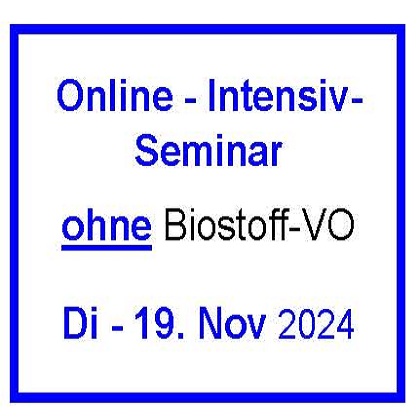 Do - 14. November 2024 - Online-Intensivseminar - ohne Biostoff-VO