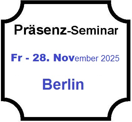 Fr - 28. November 2025 - Berlin - Präsenzseminar