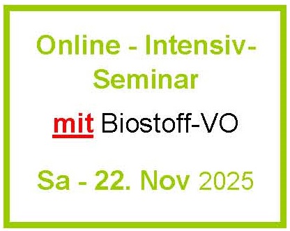 Sa - 15. November 2025 - Online-Intensivseminar - mit Biostoff-VO - Kombi-Termin